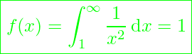\[ \boxed{f(x)=\int_1^{\infty}\frac{1}{x^2}\,\mathrm{d}x=1} \]